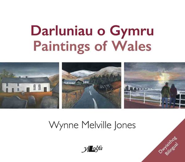 Llun o 'Darluniau o Gymru / Paintings of Wales' 
                              gan Wynne Melville Jones